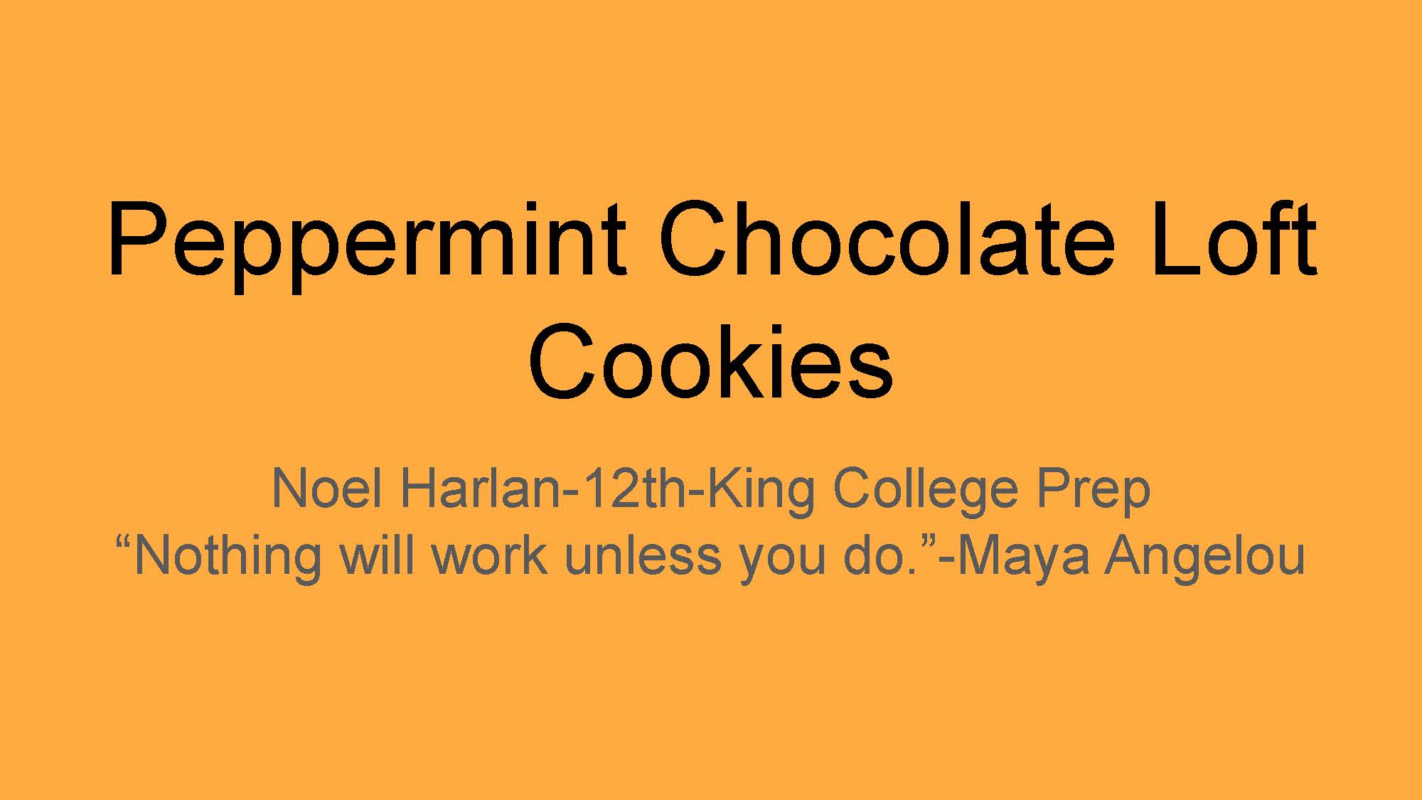Noel Harlan, Peppermint Chocolate Loft Cookies