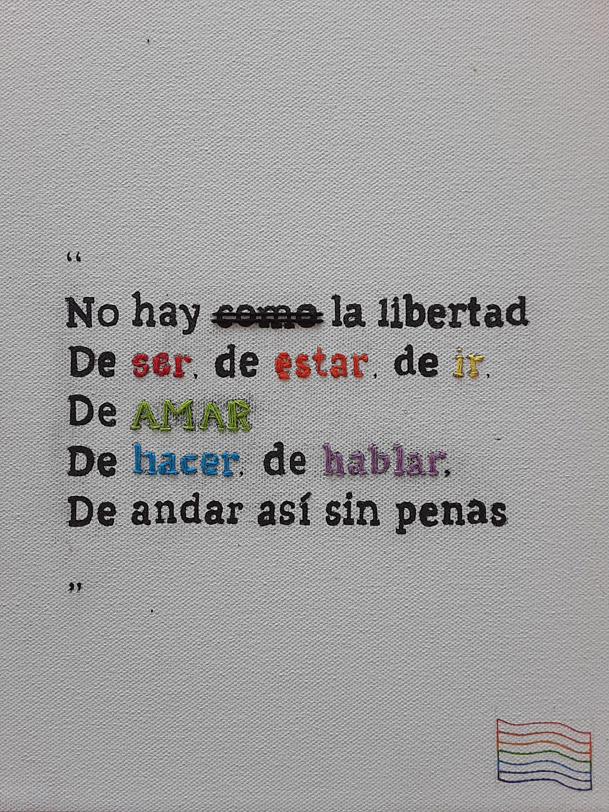 Lyrics from Juan Gabriel stitched and drawn on canvas with a rainbow Pride flag in the lower right corner.