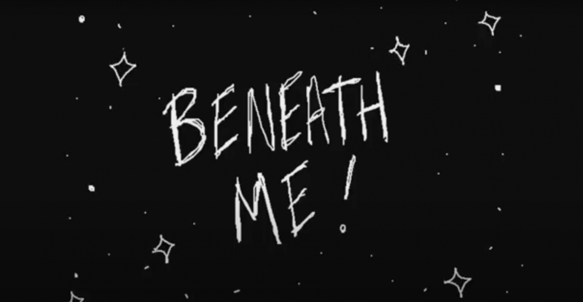 White text on a black background that says "Beneath Me!"