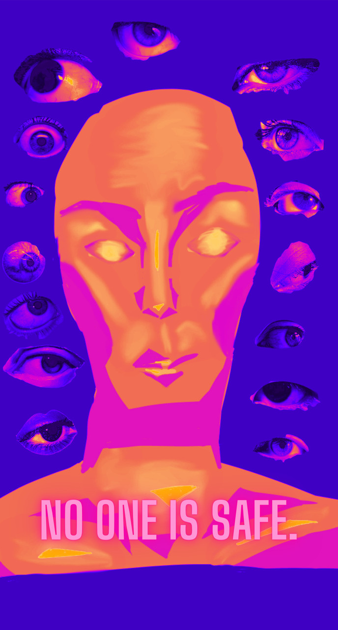 Digital Art. A background of blue with pink eyes is interrupted by an ambigous orange and purple figure. On the figures upper chest, the words "No One is Safe" are listed.