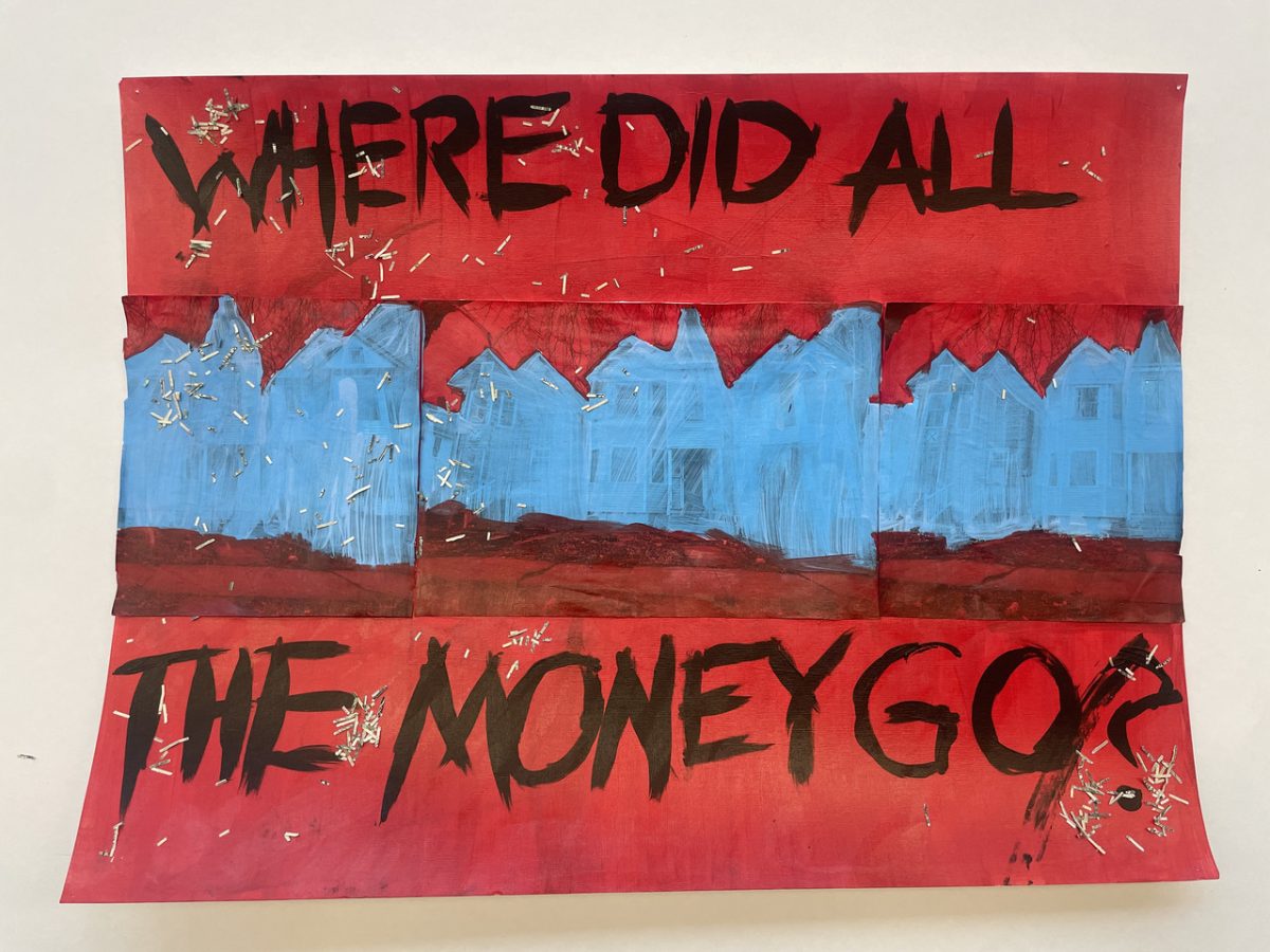 Homes colored in blue are set on a saturated red background with large print asking "Where did all the money go?"